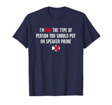 Ladda upp bild till gallerivisning, Funny shirts V-neck Tank top Hoodie sweatshirt usa uk au ca gifts for I'm Not A Person You Should Put On Speakerphone T-Shirt 2124825
