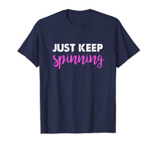 Ladda upp bild till gallerivisning, Funny shirts V-neck Tank top Hoodie sweatshirt usa uk au ca gifts for Just Keep Spinning Funny Spin Class Cycling Shirt 1489482
