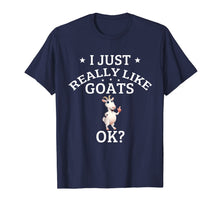 Ladda upp bild till gallerivisning, I Just Really Like Goats OK? Cute Goat Lovers Tee 269911
