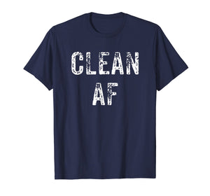 Funny shirts V-neck Tank top Hoodie sweatshirt usa uk au ca gifts for Clean AF T-Shirt - AA Gifts - NA Gifts, Anonymous Clothes 2172484
