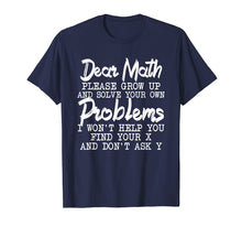 Ladda upp bild till gallerivisning, Funny shirts V-neck Tank top Hoodie sweatshirt usa uk au ca gifts for Dear Math Please Grow up And Solve Your Own Problems TShirt 2405552
