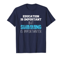 Ladda upp bild till gallerivisning, Funny shirts V-neck Tank top Hoodie sweatshirt usa uk au ca gifts for Education Is Important But Swimming Is Importanter T-Shirt 1226166
