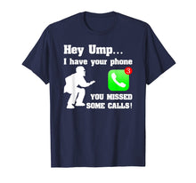 Ladda upp bild till gallerivisning, Funny shirts V-neck Tank top Hoodie sweatshirt usa uk au ca gifts for HEY UMP - i have your phone you missed some calls SOFTBALL 4114689
