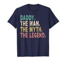 Ladda upp bild till gallerivisning, Mens Daddy The Man The Myth The Legend Shirt Dad Papa Fathers Day T-Shirt 139337
