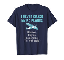 Ladda upp bild till gallerivisning, Funny shirts V-neck Tank top Hoodie sweatshirt usa uk au ca gifts for Mens I Never Crash My RC Planes Radio Control Hobby T-shirt 1429246
