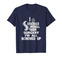 Ladda upp bild till gallerivisning, Funny shirts V-neck Tank top Hoodie sweatshirt usa uk au ca gifts for I Survived Spinal Fusion Surgery I'm All Screwed Up T shirt 719217
