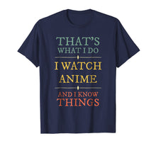 Ladda upp bild till gallerivisning, Funny shirts V-neck Tank top Hoodie sweatshirt usa uk au ca gifts for I Watch Anime I Know Things Shirt Anime Lover Funny Gift 1821788
