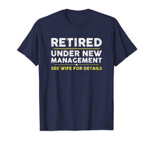 Ladda upp bild till gallerivisning, Funny shirts V-neck Tank top Hoodie sweatshirt usa uk au ca gifts for Retired, Under New Management, Funny Retirement Gift T-Shirt 3672978
