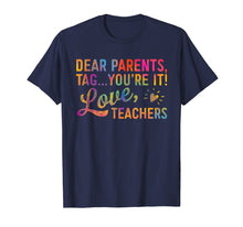 Ladda upp bild till gallerivisning, Funny shirts V-neck Tank top Hoodie sweatshirt usa uk au ca gifts for Dear Parents Tag You're It Love Teachers T Shirt Funny Gift 248501
