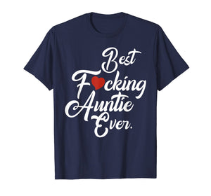 Funny shirts V-neck Tank top Hoodie sweatshirt usa uk au ca gifts for Best fucking auntie ever family Tshirt aunt gifts from niece 1425907