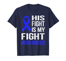 Ladda upp bild till gallerivisning, Funny shirts V-neck Tank top Hoodie sweatshirt usa uk au ca gifts for HIS FIGHT IS MY FIGHT APRAXIA AWARENESS T SHIRT 1486429
