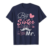 Ladda upp bild till gallerivisning, Funny shirts V-neck Tank top Hoodie sweatshirt usa uk au ca gifts for Big Sister To A Little Mister T-shirt 201098
