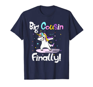 Funny shirts V-neck Tank top Hoodie sweatshirt usa uk au ca gifts for Big Cousin Finally Unicorn Dab T-shirt Funny Cute Gifts 3318498