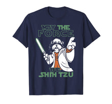 Ladda upp bild till gallerivisning, Funny shirts V-neck Tank top Hoodie sweatshirt usa uk au ca gifts for may the force be shih tzu tshirt 1366756

