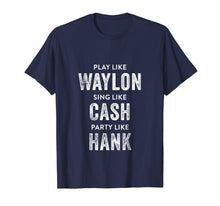 Ladda upp bild till gallerivisning, Funny shirts V-neck Tank top Hoodie sweatshirt usa uk au ca gifts for Play Like Waylon, Sing Like Cash, Party Like Hank Shirt 395410

