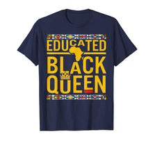 Ladda upp bild till gallerivisning, Funny shirts V-neck Tank top Hoodie sweatshirt usa uk au ca gifts for Dashiki Educated Black Queen T-Shirt African Pride Gifts 2656750
