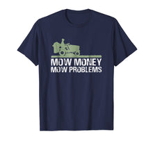 Ladda upp bild till gallerivisning, Funny shirts V-neck Tank top Hoodie sweatshirt usa uk au ca gifts for Mow Money Mow Problems Funny Father's Day T-Shirt For Dad 2018985
