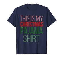 Ladda upp bild till gallerivisning, Funny shirts V-neck Tank top Hoodie sweatshirt usa uk au ca gifts for This is my Christmas pajama shirt funny holiday tee morning 2075068
