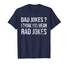 Ladda upp bild till gallerivisning, Dad Jokes I Think You Mean Rad Jokes Gift Shirt Father's Day 20551
