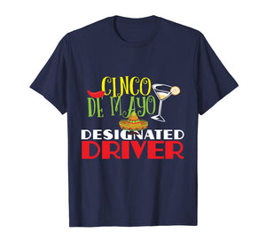 Funny shirts V-neck Tank top Hoodie sweatshirt usa uk au ca gifts for Funny Cinco De Mayo Designated Driver T-Shirt DD Gifts 4464026