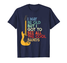 Ladda upp bild till gallerivisning, I May Be Old But I Got To See All The Cool Bands T-Shirt 119478
