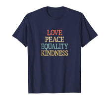 Ladda upp bild till gallerivisning, Funny shirts V-neck Tank top Hoodie sweatshirt usa uk au ca gifts for Love - Peace - Equality - Kindness - T-shirt 1791861
