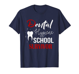 Funny shirts V-neck Tank top Hoodie sweatshirt usa uk au ca gifts for Funny Dental Hygienist Gifts T Shirt Hygiene School Survivor 211399