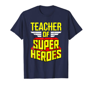 Funny shirts V-neck Tank top Hoodie sweatshirt usa uk au ca gifts for Funny Teaching Gifts T-shirt Teacher Of Super Heroes Shirt 978793