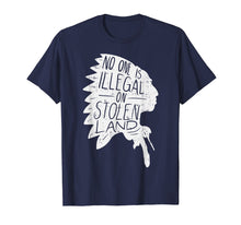 Ladda upp bild till gallerivisning, Funny shirts V-neck Tank top Hoodie sweatshirt usa uk au ca gifts for No One is Illegal On Stolen Land Shirt Indigenous Immigrant 1363781
