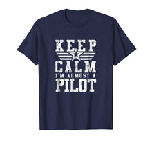 Ladda upp bild till gallerivisning, Funny shirts V-neck Tank top Hoodie sweatshirt usa uk au ca gifts for KEEP CALM IM ALMOST A PILOT Shirt Funny Flight School Tee 2711019
