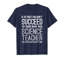 Ladda upp bild till gallerivisning, Funny shirts V-neck Tank top Hoodie sweatshirt usa uk au ca gifts for If At First You Don't Succeed Funny Science Teacher T Shirt 1947127

