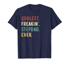 Ladda upp bild till gallerivisning, Fathers Day Shirt Coolest Freakin' StepDad Ever Funny Gift 78161
