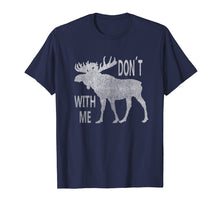 Ladda upp bild till gallerivisning, Funny shirts V-neck Tank top Hoodie sweatshirt usa uk au ca gifts for Vintage Style Don't Moose With Me TShirt 2083047
