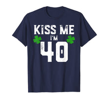 Ladda upp bild till gallerivisning, Funny shirts V-neck Tank top Hoodie sweatshirt usa uk au ca gifts for Kiss Me I'm 40 Shirt St Pattys Day Birthday Gift 3019311

