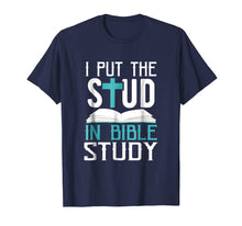 Ladda upp bild till gallerivisning, Funny shirts V-neck Tank top Hoodie sweatshirt usa uk au ca gifts for I Put The Stud In Bible Study Cool God Love T-Shirt 2539235
