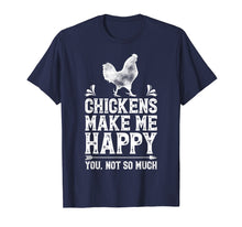 Ladda upp bild till gallerivisning, Funny shirts V-neck Tank top Hoodie sweatshirt usa uk au ca gifts for Chickens Make Me Happy T Shirt Funny chicken Lover Gifts Tee 810555
