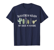 Ladda upp bild till gallerivisning, Cute Cactus Team First Grade We Stick Together Teacher Shirt 130663
