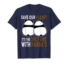 Ladda upp bild till gallerivisning, Funny shirts V-neck Tank top Hoodie sweatshirt usa uk au ca gifts for Earth-Day Shirt Planet Gift Idea Save Our Planet With Panda 3098531
