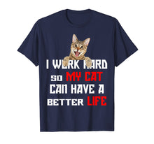 Ladda upp bild till gallerivisning, Funny shirts V-neck Tank top Hoodie sweatshirt usa uk au ca gifts for I work hard so my cat can have a better life Shirt 2309211
