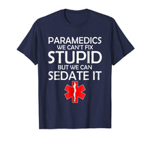 Ladda upp bild till gallerivisning, Funny shirts V-neck Tank top Hoodie sweatshirt usa uk au ca gifts for Paramedics We Can't Fix Stupid But We Can Sedate It T-shirt 1994048
