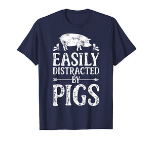 Easily Distracted By Pigs T Shirt Funny Pig Farmer Gifts Tee