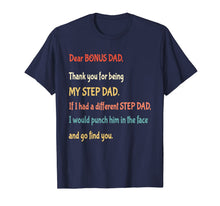 Ladda upp bild till gallerivisning, Dear Bonus Dad Thanks For Being My Step Dad Father Shirt 100471

