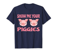Ladda upp bild till gallerivisning, Funny shirts V-neck Tank top Hoodie sweatshirt usa uk au ca gifts for Show me your Piggies T Shirt Funny Pig Shirt Farmer Pig Gift 840090
