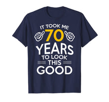 Ladda upp bild till gallerivisning, 70th Birthday Gift, Took Me 70 Years - 70 Year Old T-Shirt
