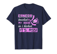 Ladda upp bild till gallerivisning, Funny shirts V-neck Tank top Hoodie sweatshirt usa uk au ca gifts for Cancer Touched My Boob So I Kicked It&#39;s Ass T-Shirt Gifts 281201
