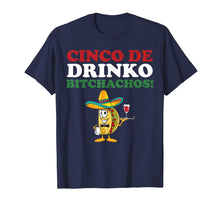 Ladda upp bild till gallerivisning, Funny shirts V-neck Tank top Hoodie sweatshirt usa uk au ca gifts for Cinco De Drinko Bitchachos Wine Cinco De Mayo Tshirt Gifts 1519533
