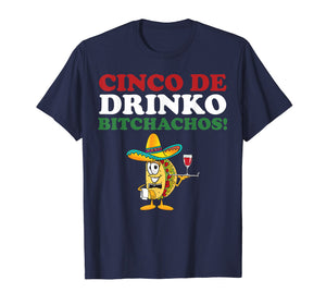 Funny shirts V-neck Tank top Hoodie sweatshirt usa uk au ca gifts for Cinco De Drinko Bitchachos Wine Cinco De Mayo Tshirt Gifts 1519533