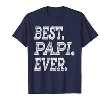 Ladda upp bild till gallerivisning, Funny shirts V-neck Tank top Hoodie sweatshirt usa uk au ca gifts for Best Papi Ever T-Shirt Fathers Day Gifts Dad Grandpa Men 3217552
