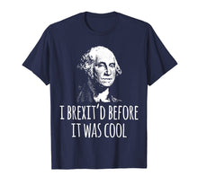 Ladda upp bild till gallerivisning, Funny shirts V-neck Tank top Hoodie sweatshirt usa uk au ca gifts for History Humor T-Shirt I Brexit'd Before It was Cool 2634457
