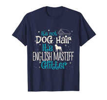 Ladda upp bild till gallerivisning, It's Not Dog Hair It's English Mastiff Glitter T-Shirt 915656

